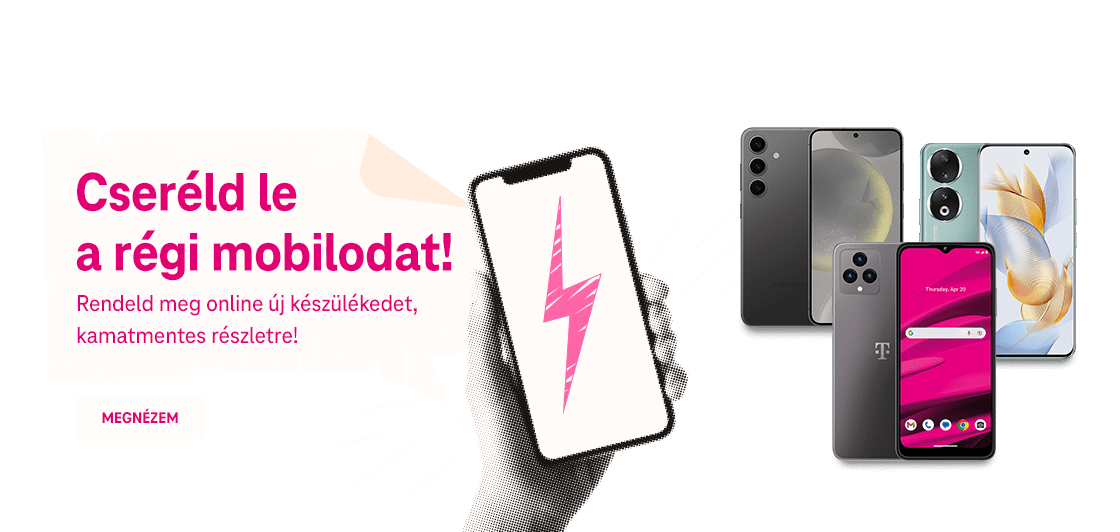 Cseréld le a régi mobilodat!